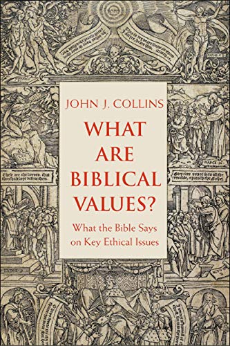 What Are Biblical Values?: What the Bible Says on Key Ethical Issues von Yale University Press